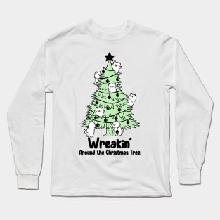 Wreakin' Around the Christmas Tree Long Sleeve T-Shirt